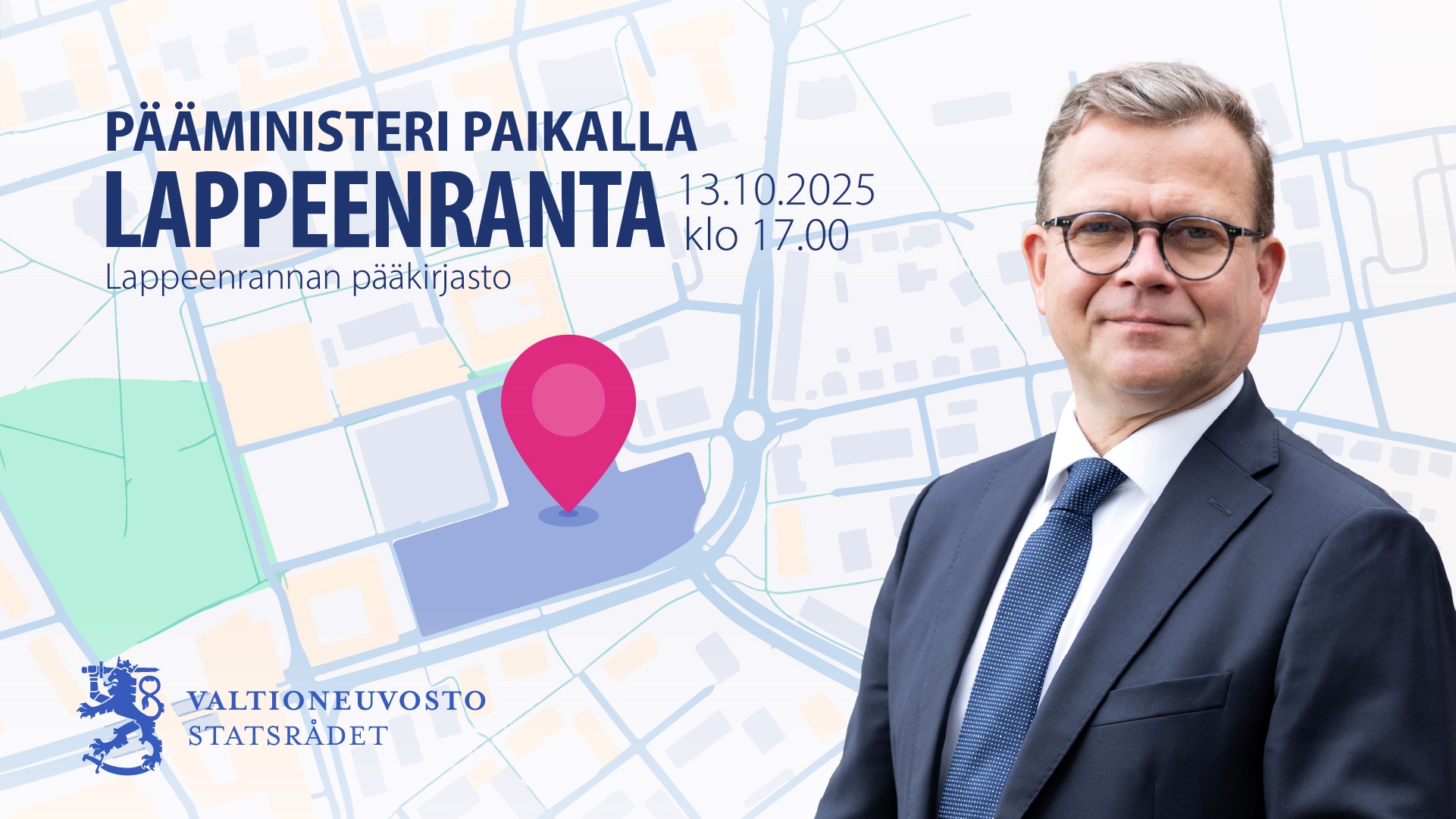 Suomen pääministeri Petteri Orpo, taustalla karttakuvitusta, tekstit: pääministeri paikalla Lappeenranta 13.10.2025 klo 17.00 Lappeenrannan pääkirjasto, Tule mukaan keskustelemaan!, lisäksi valtioneuvoston tunnus ja teksti: valtioneuvosto, statsrådet.